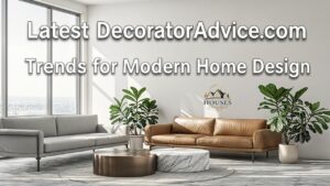 Latest DecoratorAdvice .com Trends for Modern Home Design